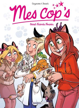 Beast Friends Forever - Mes cop's, tome 9