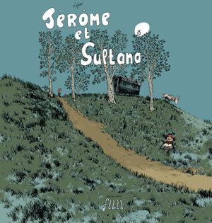 Jérôme et Sultana - Jérôme d'Alphagraph, tome 4