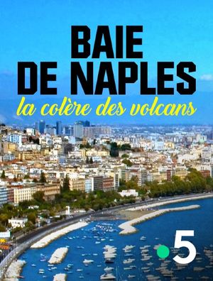 Baie de Naples - La colère des volcans