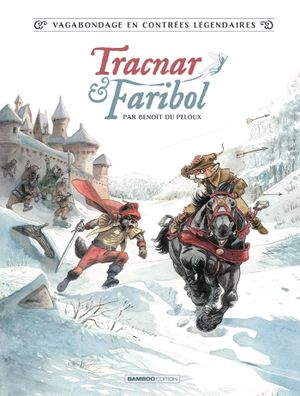 Vagabondage en contrées légendaires - Tracnar & Faribol, tome 1