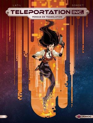 Teleportation INC - Volume 1 - Perdus en translation