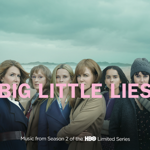 Big Little Lies (Music from Season 2 of the HBO Limited Series) (OST)