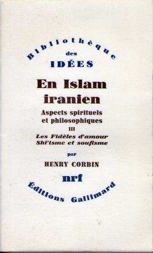 En Islam iranien - Aspects spirituels et philosophiques, tome III