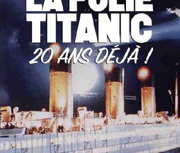 image-https://media.senscritique.com/media/000020090810/0/la_folie_titanic_20_ans_deja.jpg