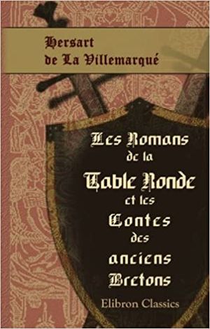 les Romans de la Table ronde et les contes des anciens Bretons