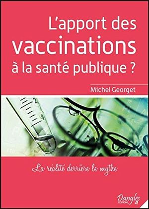 L'Apport des vaccinations à la santé publique ?