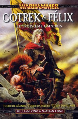 Gotrek & Félix - le troisième omnibus