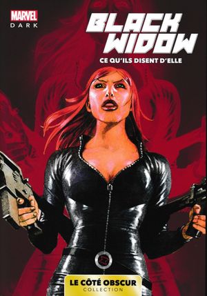 Black Widow : Ce qu'ils disent d'elle - Marvel Dark, tome 1