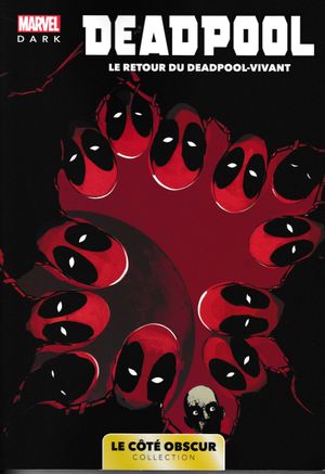 Deadpool : Le Retour du Deadpool vivant - Marvel Dark, tome 3