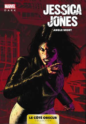 Jessica Jones : Angle mort - Marvel Dark, tome 6