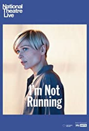 National Theatre Live : I'm Not Running