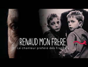 Renaud, mon frère: Le Chanteur préféré des Français