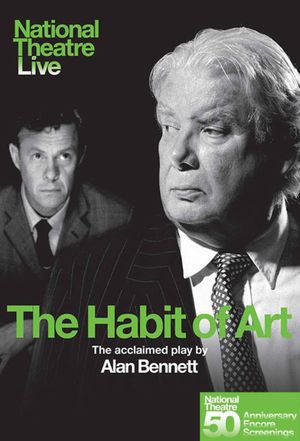 National Theatre Live : The Habit of Art