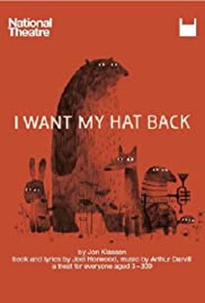 National Theatre Live : I Want My Hat Back