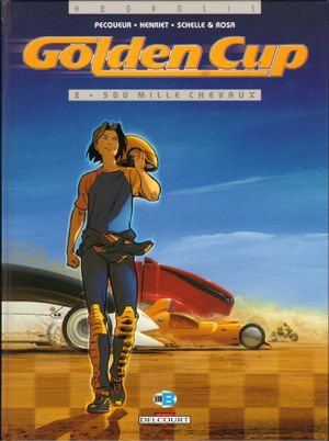 500 mille chevaux - Golden Cup, tome 2