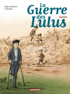 1918 : Lucien - La Guerre des Lulus, tome 6