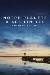 Affiche Notre planète a ses limites : L'alerte de la science Affiche Notre planète a ses limites : L'alerte de la science