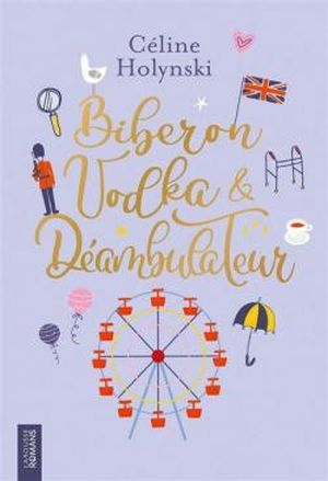 Biberon, Vodka & Déambulateur