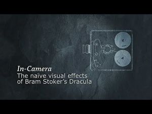 In Camera: The Naïve Visual Effects of 'Bram Stoker's Dracula'