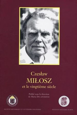 Czesław Miłosz et le vingtième siècle