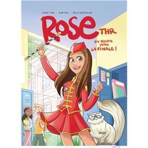 Rose THR, tome 1 : En route vers la finale !