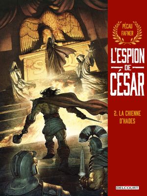 La Chienne d'Hadès - L'Espion de César, tome 2