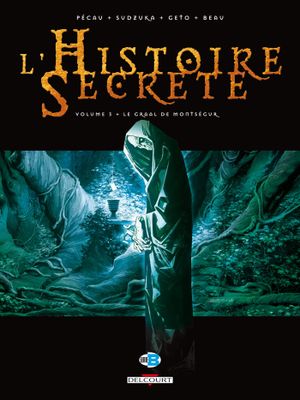 Le Graal de Montségur - L'Histoire secrète, tome 3