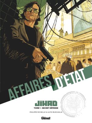 Secret défense - Affaires d'État : Jihad, tome 1