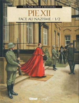 Pie XII : Face au nazisme 1/2 - Un pape dans l'Histoire, tome 6