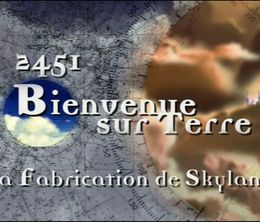 image-https://media.senscritique.com/media/000020111919/0/2451_bienvenue_sur_terre_la_frabrication_de_skyland.jpg