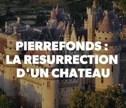 image-https://media.senscritique.com/media/000020114412/0/pierrefonds_la_resurrection_d_un_chateau.jpg