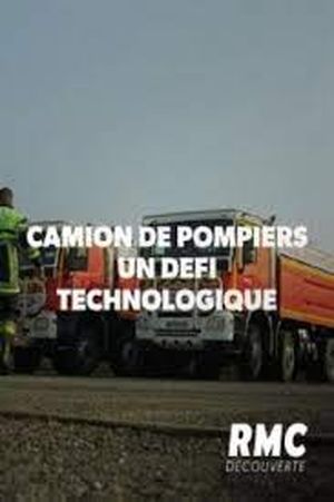 Camion de pompiers - Un défi technologique