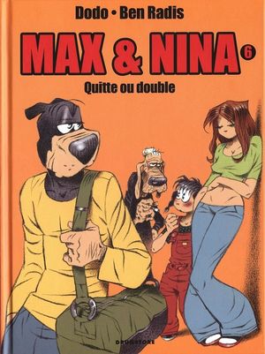 Quitte ou double - Max et Nina, tome 6