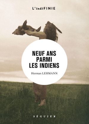 Neuf ans parmi les Indiens