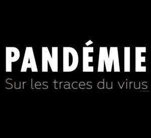 Pandémie, sur les traces du virus