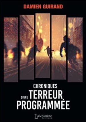 Chroniques d’une terreur programmée