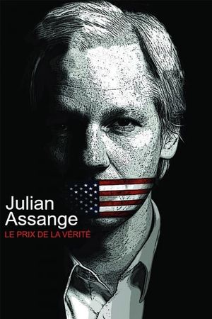 Julian Assange, le prix de la vérité