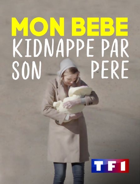 Mon Bebe Kidnappe Par Son Pere Film 18 Senscritique Mon Bebe Kidnappe Par Son Pere Film 18 Senscritique