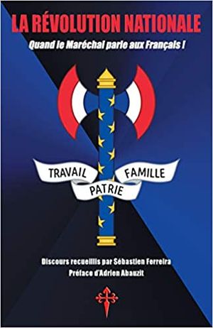 La Révolution nationale: Quand le Maréchal parle aux Français !