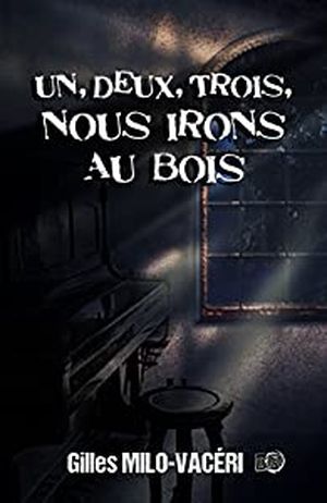 Un, deux, trois, nous irons au bois