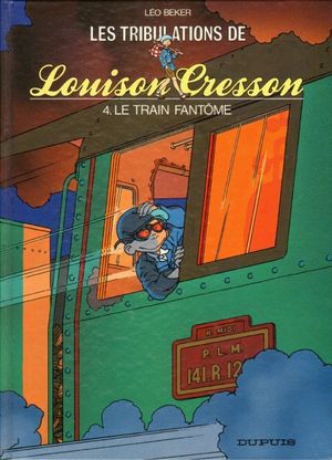 Le Train fantôme - Les Tribulations de Louison Cresson, Tome 4
