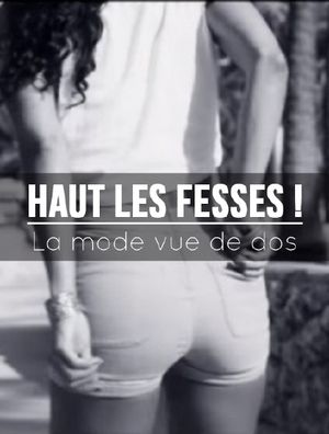 Haut les fesses, la mode vue de dos