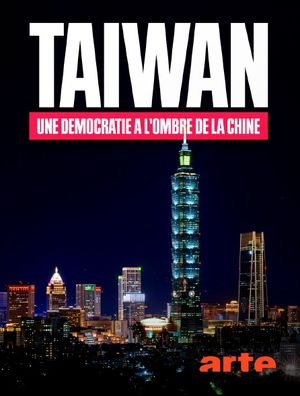Taïwan - Une démocratie à l'ombre de la Chine