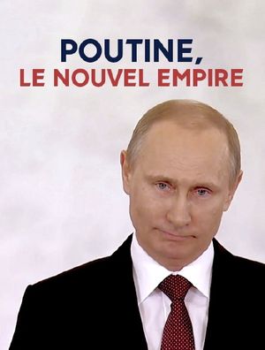 Poutine, le nouvel empire