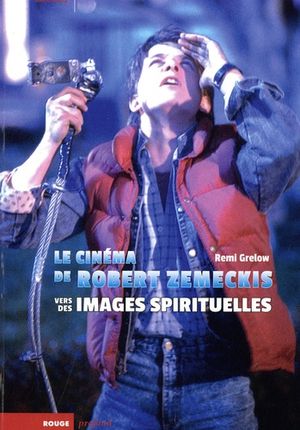 Le Cinéma de Robert Zemeckis