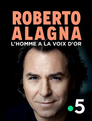 Roberto Alagna, l'homme à la voix d'or
