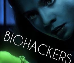 image-https://media.senscritique.com/media/000020130376/0/biohackers.jpg