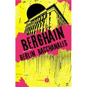 Berghain Berlin Bacchanales