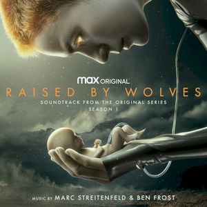Raised by Wolves: Season 1 (Soundtrack from the HBO Max Original Series) (OST)