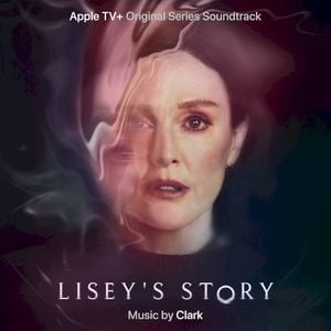 Lisey's Story (Apple TV+ Original Series Soundtrack) (OST)